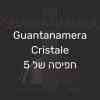 חפיסת גואנטנמרה קריסטל סיגר קובני | Guantanamera Cristales
